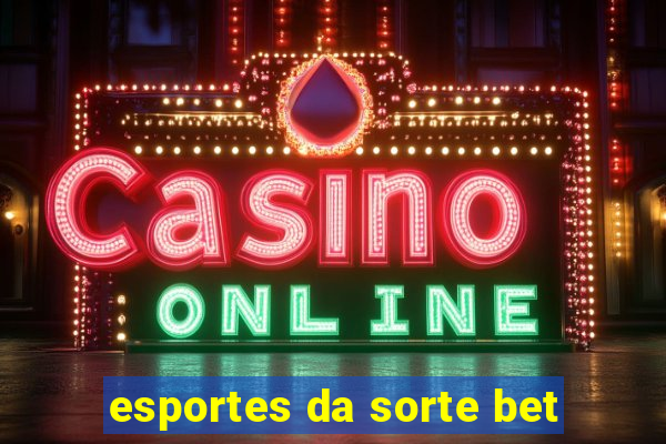 esportes da sorte bet